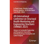 4th International Conference on Structural Health Monitoring and Engineering Structures (SHM&ES 2025): Advances in Sustainable Engineering and ... (Lecture Notes in Civil Engineering, 747)