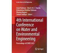 4th International Conference on Water and Environmental Engineering: Proceedings of iCWEE 2025 (Lecture Notes in Civil Engineering, 822)