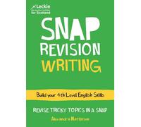 4th Level Writing: Revision Guide for 4th Level English (Leckie SNAP Revision)
