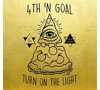 4TH N GOAL - Turn On The Lights