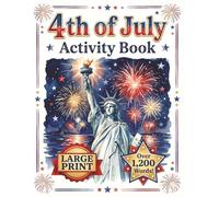 4th of July Activity Book for Adults: Large Print Word Search, Crossword Puzzles and Mazes with Solutions - Over 1,200 Patriotic Words for Independence Day Fun