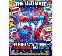 4th of July Activity Book for Kids: 67 Meme Edition: Fun 6, 7, 67 & Six Seven Puzzles, Coloring Pages, Mazes, Word Searches & Patriotic Games for ... Independence Day with Creative Activities