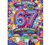 4th of July Activity Book for Kids: 67 Meme Edition: Fun 6, 7, 67 & Six Seven Puzzles, Coloring Pages, Mazes, Word Searches & Patriotic Games for ... Independence Day with Creative Activities