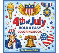 4th of July Bold & Easy Coloring Book: 50 Patriotic Designs to Celebrate Freedom, Unity, and the Red, White, and Blue