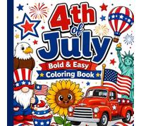 4th of July Bold & Easy Coloring Book: Bring Independence Day to Life with Simple, Festive Designs!