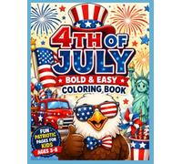 4th of July Bold & Easy Coloring Book for Kids Ages 3-8: Fun Patriotic Coloring Pages Featuring Fireworks, American Flags, Eagles, Trucks, Stars, and Independence Day Celebrations