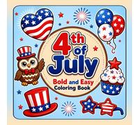 4th of July Bold & Easy Coloring Book: Simple Patriotic Independence Day Coloring Pages for Kids with Fireworks, Stars, Flags, Cupcakes, Balloons, and Summer Fun