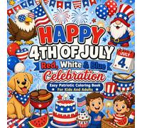 4th Of July: Bold & Easy Coloring Book: Suitable for Both Adults & Kids with Big Coloring Pages Featuring American Flags, Fireworks & gnome, eagle, puppy, balloons, cupcakes