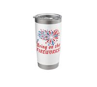 4th of July Bring On The Fireworks Stainless Steel Insulated Tumbler