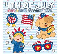 4th Of July Coloring Book: Bold and Easy Coloring Pages featuring Relaxing Patriotic Designs, Suitable for Both Adults and Kids