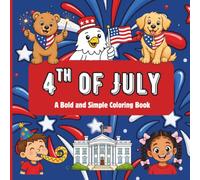 4th of July Coloring Book for Kids: 50 Bold & Simple Patriotic Pages with Fireworks, Eagles, Flags, and More for Ages 3-8