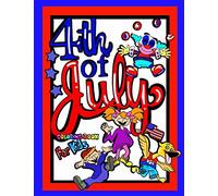 4th Of July Coloring Book For Kids; Independence Day Gift For Children: 40 8.5”x11” Coloring pages/Doodle Pages/Activities Perfect for Younger Proud ... Kindergarten Aged Kids and Pages for 5yrs+