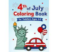 4th of July Coloring Book for Toddlers Ages 3-5: Fun & Easy Patriotic Designs with Big Simple Shapes