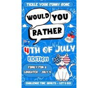 4th of july Gifts for kids: Would You Rather?: 4th of july Edition: 200+ Hilarious and Fun Questions for Kids to Celebrate Independence Day