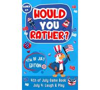 4th of july Gifts: Would You Rather?: 4th of july Edition: Over 200 Totally Fun, Silly, and Sweet Independence Day Questions for Kids