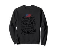 4th Of July I May Have Given Him Life Sweatshirt