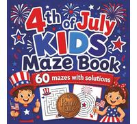4th of July KIDS Maze Book: Easy to Medium Mazes for Young Puzzle Lovers (KIDS Holiday Activity Book Series)