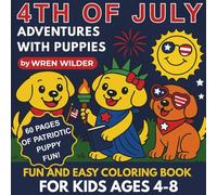 4th of July Puppies Coloring Book for Kids Ages 4-8: Patriotic Puppy Coloring Pages with Fireworks, Flags, and Festive Celebrations: Adventures with ... Fun for Kids (Adventures with Puppies)