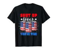 4th Of July Shut Up Liver You're Fine Drinking Beer USA Flag T-Shirt