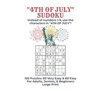 "4TH OF JULY" SUDOKU: 120 Large Print Puzzles with 60 Very Easy and 60 Easy Challenges for Adults, Seniors, and Beginners
