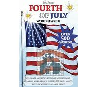 4TH OF JULY WORD SEARCH: Celebrate America's Birthday With Relaxing Word Search Puzzles. 110 Pages, 55 Puzzles and Over 500 Words!
