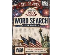 4th of July Word Search for Adults: Large Print Edition (Patriotic Puzzles Featuring American History, Freedom, Fireworks, and Independence Day Traditions)