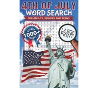 4th of July Word Search for Adults: Puzzle Book with Independence Day Theme - Designed for Seniors to Teens with LARGE Print makes a perfect gift for hours of fun with 1000+ Unique Words in 55 Puzzles