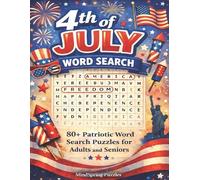 4th Of July Word Search: Large Print 80+ Patriotic Themed Puzzles with Solutions Included | Boost Memory & Focus for Adults & Seniors - Celebrate Independence Day Freedom & America