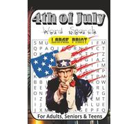 4th of July Word Search Puzzle Book Large Print: Word Searches with Large Print about 4th of July, America’s Independence, Foods, U.S. Presidents and ... for Vacations, Holidays, Anxiety and Relaxing