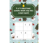 4x4 Christmas Sudoku Book For Kids: Very Easy Beginner Logic Puzzles for Ages 4-8 | Fun Brain Games for Kids | Screen Free Stocking Stuffer For ... Solutions Included | 6 x 9 inches, 130 pages