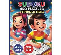 4X4 Sudoku For Kids Ages 4-8: Book With 450 Puzzles, 5 Difficulty Levels, Very Easy/Medium Easy/Easy/Medium/Hard For Beginners