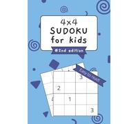 4x4 Sudoku Puzzles for Kids: 100+ Easy Sudoku 4x4 | 4×4 Print with Solutions | 6x9 inches, 110 pages | Great for Vacations, Holidays and Free Time