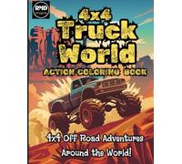 4x4 Truck World Coloring Book: A 4x4 Off Road Adventure Around the World