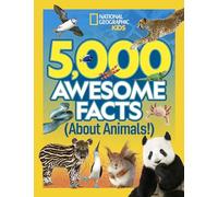 5,000 Awesome Facts About Animals (5,000 Ideas)