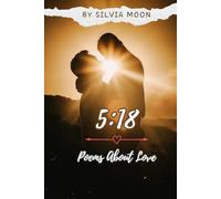 5:18: Poems About Love (Twin Flame Romance Love Stories)