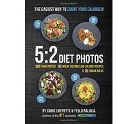 5:2 Diet Photos: 600 Food Photos, 60 Low-Calorie Recipes & 30 Snack Ideas by Chris Cheyette, Yello Balolia (January 1, 2015) Paperback