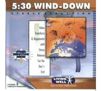 5:30 Wind Down / Rejuvenation: Music For Today's Healthy Lifestyle (Stress Reduction Series Vol.3)