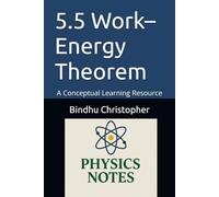 5.5 Work-Energy Theorem: A Conceptual Learning Resource (FOUNDATIONS PHYSICS SERIES)