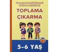 5-6 Yaş Toplama Çıkarma Ebeveyn Destekli Eğlenceli Sorular ve Çözümleri (Dahi Olacak Çocuk)