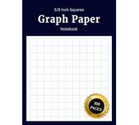 5/8 Inch Squares Graph Paper Notebook: Simple Daily Journal with 5/8 Inch 0.625 Inch Squares Grid Graph Paper Thick Squared Graphing Paper Large Print ... for Math Science Students Teachers and Kids
