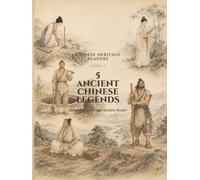 5 Ancient Chinese Legends: Chinese-English Intermediate Reader (Chinese Heritage Readers)