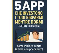5 App che Investono i Tuoi Risparmi Mentre Dormi: Come Automatizzare i Tuoi Investimenti e Far Crescere il Capitale Senza Stress, Anche Se Parti da Zero
