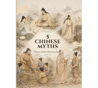 5 Chinese Myths: Level 3 Elementary Reader with Pinyin, English, Activities, and Story Videos (Chinese Heritage Readers)