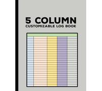 5 Column Customizable Log Book: Large Print Multipurpose Ledger | Colorful Five-Column Record for Bookkeeping, Small Business Finance, and Daily Activity Tracking.
