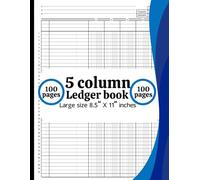 5 Column Ledger Book: Accounting Notebook for Bookkeeping and Financial Record Keeping: Simple 5 Column Accounting Ledger for Small Business, Office, ... & Expense Tracker, 8.5” x 11”, 100 Pages