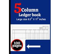 5 Column Ledger Book: Accounting Notebook for Bookkeeping and Financial Record Keeping: Simple 5 Column Accounting Ledger for Small Business, Office, ... & Expense Tracker, 8.5” x 11”, 100 Pages