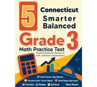 5 Connecticut Smarter Balanced Grade 3 Math Practice Tests: Proven Practice for Top Scores with Detailed Explanations