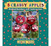 5 Crabby Apples: Ordinal Numbers and Subtraction: 14 (Wild Acres Farm Series)