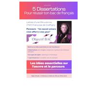 5 Dissertations pour réussir ton bac. Lettres d'une Péruvienne, Françoise de Graffigny: Lettres d'une Péruvienne, Françoise de Graffigny