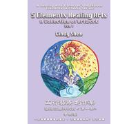 5 Elements Healing Arts - A Collection of Artworks : Vol. 1